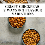 Graphic showing crispy chickpeas prepared two ways with three flavor variations, including BBQ, classic sea salt, and za’atar, with the text ‘Crispy Chickpeas 2 Ways & 3 Flavour Variations’ and www.basilandbay.com.”